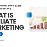 What Is Affiliate Marketing Basic To Advanced